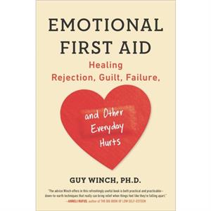 Emotional First Aid by Guy Guy Winch Winch