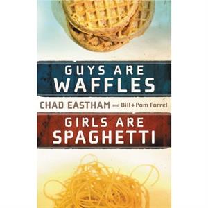 Guys Are Waffles Girls Are Spaghetti by Pam Farrel