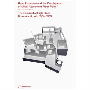 Hans Scharoun and the Development of Small Apartment Floor Plans by Ulrike Tillmann