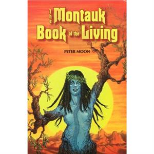 Montauk Book of the Living by Peter Moon