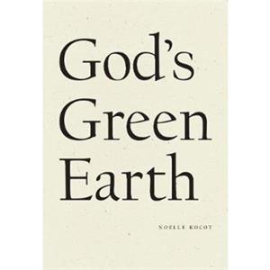 Gods Green Earth by Noelle Kocot