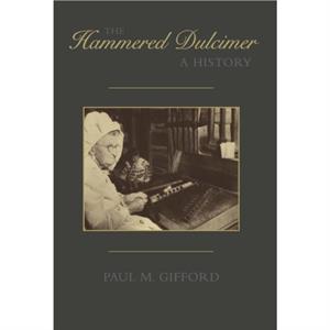 The Hammered Dulcimer by Paul M. Gifford