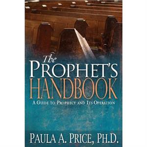 The Prophets Handbook by Paula A. Price