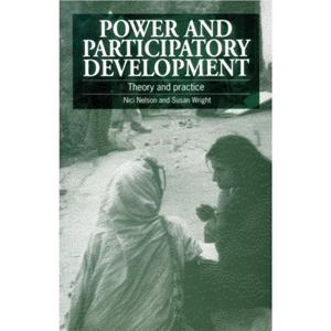 Power and Participatory Development by Nici Nelson