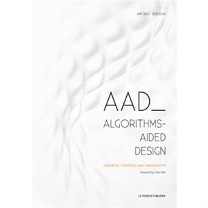 AAD AlgorithmsAided Design by Arturo Tedeschi