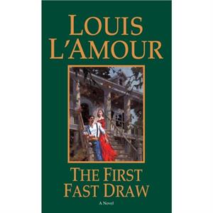 The First Fast Draw by Louis LAmour