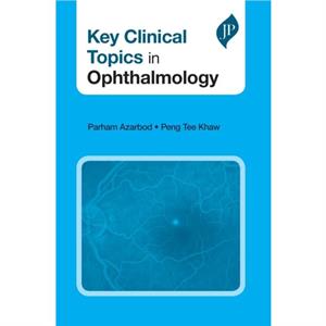 Key Clinical Topics in Ophthalmology by Prof. Peng Tee Khaw