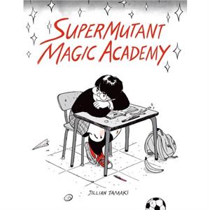 SuperMutant Magic Academy by Jillian Tamaki