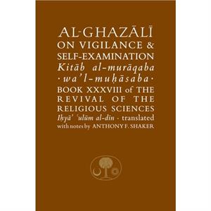 AlGhazali on Vigilance and Selfexamination by Abu Hamid alGhazali