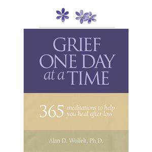 Grief One Day at a Time by Dr. Alan Wolfelt