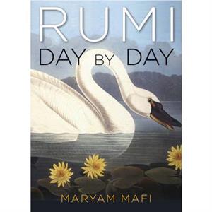 Rumi Day by Day by Maryam Maryam Mafi Mafi