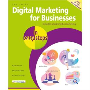 Digital Marketing for Businesses in easy steps by Jon Smith