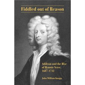 Fiddled out of Reason by John William Knapp