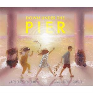 Down Under the Pier by Nell Cross Beckerman