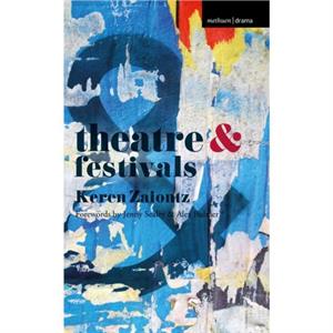 Theatre and Festivals by Keren Zaiontz