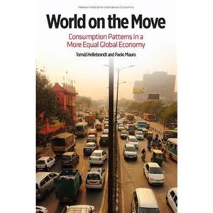 World on the Move  Consumption Patterns in a More  Equal Global Economy by Jan Zilinsky