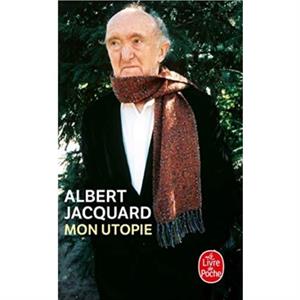 Mon Utopie by Albert Jacquard