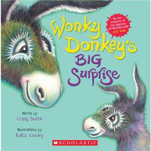 Wonky Donkeys Big Surprise by Craig Smith & Illustrated by Katz Cowley