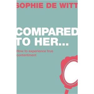 Compared To Her... by Sophie de Witt