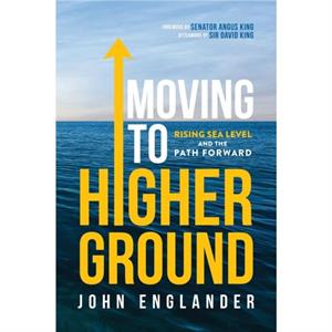 Moving to Higher Ground by John Englander