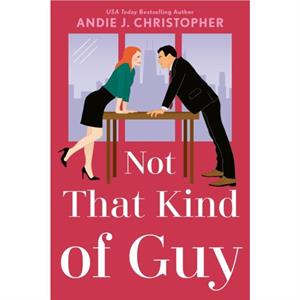 Not That Kind Of Guy by Andie J. Christopher