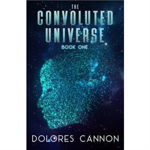 Convoluted Universe Book One by Dolores Dolores Cannon Cannon