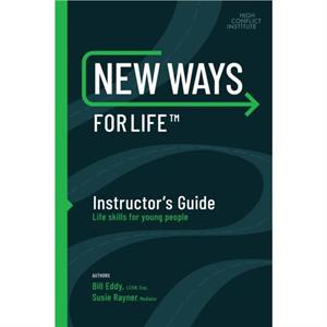 New Ways for Life Instructors Guide by Bill Eddy