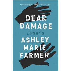 Dear Damage by Ashley Marie Farmer