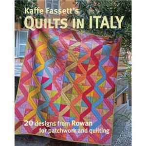 Kaffe Fassetts Quilts in Italy by K Fassett