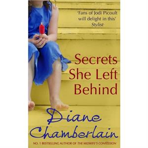 Secrets She Left Behind by Diane Chamberlain