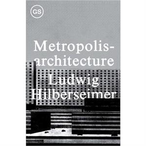 Metropolisarchitecture by . Hilberseimer