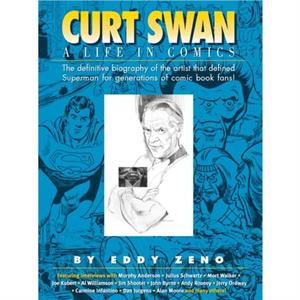 Curt Swan A Life in Comics by Mort Walker