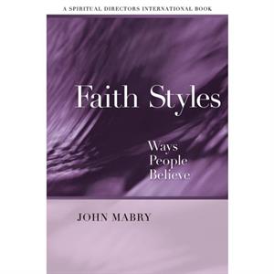 Faith Styles by John R. Mabry