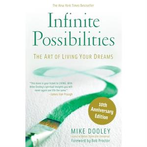 Infinite Possibilities 10th Anniversary by Mike Dooley