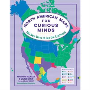 North American Maps for Curious Minds by Ian Wright