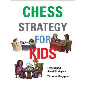 Chess Strategy for Kids by Thomas Engqvist