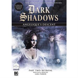 DARK SHADOWS ANGELIQUES DESCENT PART 2 by LARA PARKER