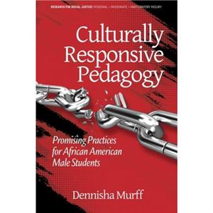 Culturally Responsive Pedagogy by Dennisha Murff