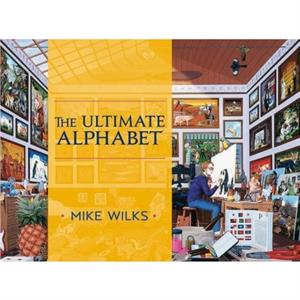 Ultimate Alphabet Complete Edition by Mike Wilks