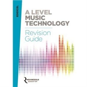 Edexcel A Level Music Technology Revision Guide by James Reevell