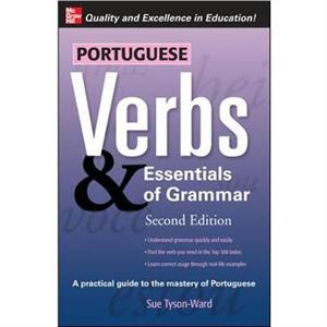 Portuguese Verbs  Essentials of Grammar 2E. by Sue TysonWard