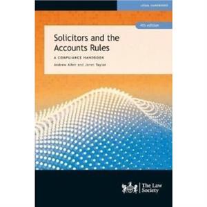 Solicitors and the Accounts Rules by Peter Camp