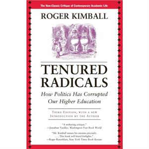 Tenured Radicals by Roger Kimball