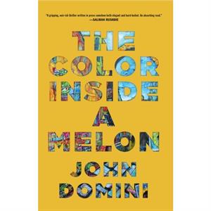 The Color Inside a Melon by John Domini