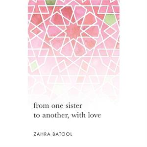 from one sister to another with love by Zahra Batool