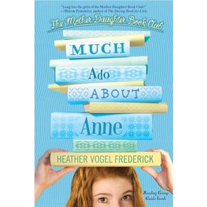 Much Ado About Anne by Heather Vogel Frederick