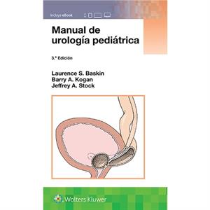 Manual de urologia pediatrica by Laurence S. Baskin