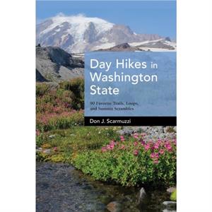 Day Hikes in Washington State by Don J. Scarmuzzi