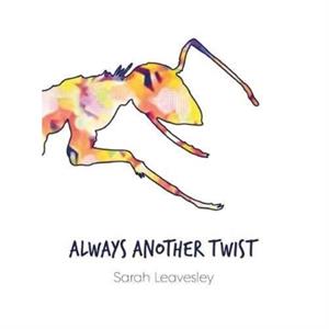 Always Another Twist by Sarah Leavesley