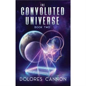 Convoluted Universe Book Two by Dolores Dolores Cannon Cannon